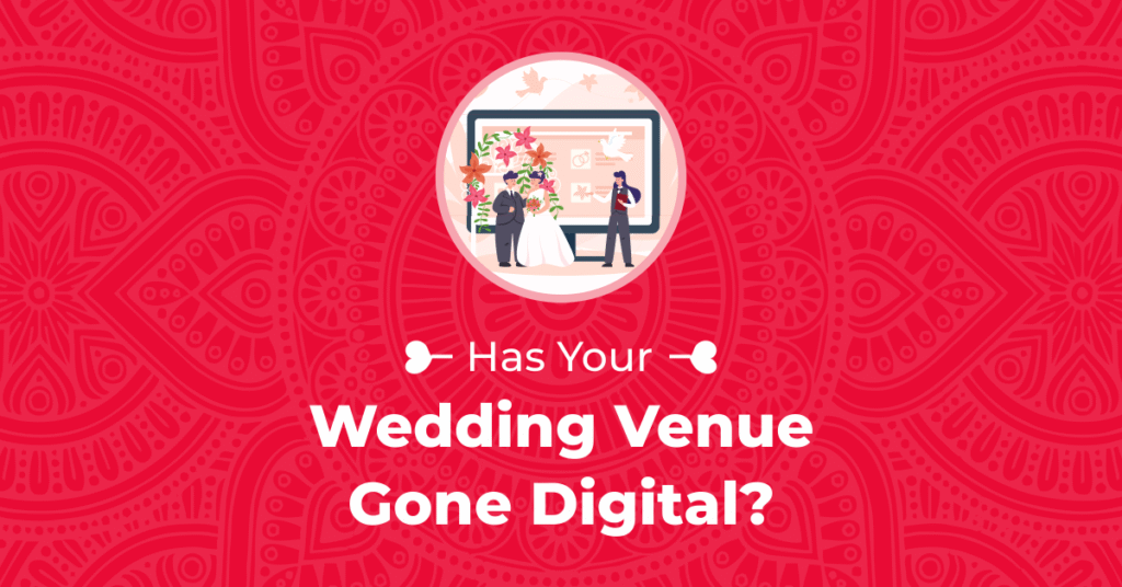 Has Your Wedding Venue Gone Digital?